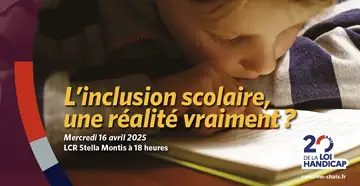 Flyer partage autour du Handicap, L‘inclusion scolaire, une réalité vraiment